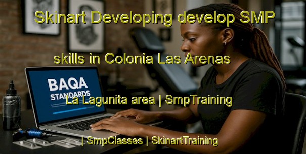 Skinart Developing develop SMP skills in Colonia Las Arenas  La Lagunita area | SmpTraining | SmpClasses | SkinartTraining-Mexico